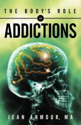 The Body's Role in Addictions (ISBN: 9781452547589)
