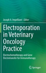 Electroporation in Veterinary Oncology Practice: Electrochemotherapy and Gene Electrotransfer for Immunotherapy (ISBN: 9783030806675)