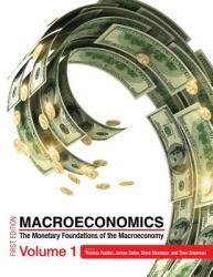 Macroeconomics: The Monetary Foundations of the Macroeconomy Volume 1 (ISBN: 9781634870139)