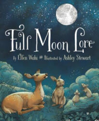 Full Moon Lore - Ellen Wahi, Ashley Stewart (ISBN: 9781585369652)