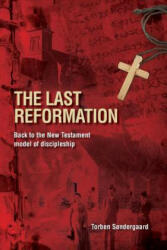 The Last Reformation: Back to the New Testament model of discipleship (2013)