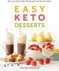 Easy Keto Desserts - Carolyn Ketchum (ISBN: 9781628602920)