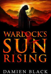 Warlock's Sun Rising - DAMIEN BLACK (ISBN: 9780995492837)