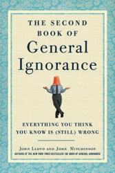 The Second Book of General Ignorance - John Lloyd, John Mitchinson (ISBN: 9780307951748)