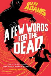 Few Words For The Dead - Guy Adams (ISBN: 9780091953195)