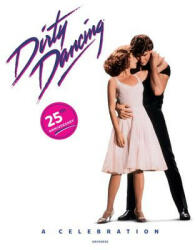 Dirty Dancing - Lionsgate Entertainment, Eleanor Bergstein (ISBN: 9780789327123)