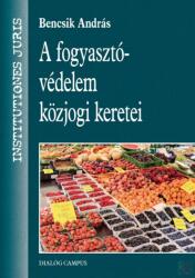 A FOGYASZTÓVÉDELEM KÖZJOGI KERETEI (ISBN: 9786155376801)