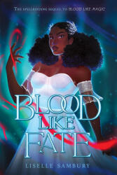 Blood Like Fate - Sambury, Liselle (ISBN: 9781534465312)