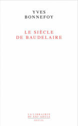 Le Siècle de Baudelaire - Yves Bonnefoy (ISBN: 9782020218627)