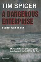 Dangerous Enterprise - Secret War at Sea (ISBN: 9781999589134)