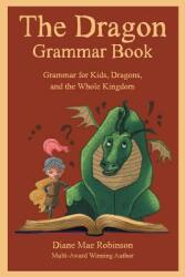The Dragon Grammar Book: Grammar for Kids Dragons and the Whole Kingdom (ISBN: 9781988714011)