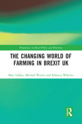 The Changing World of Farming in Brexit UK (ISBN: 9780367582876)