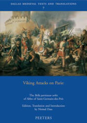 Viking Attacks on Paris: The Bella Parisiacae Urbis of Abbo of Saint-Germain-Des-Pres - Nirmal Dass, Nirmal Dass (ISBN: 9789042919167)