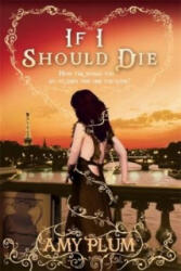 If I Should Die - Amy Plum (ISBN: 9781907411045)