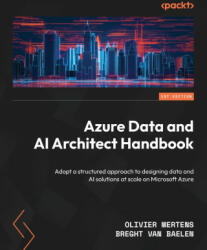 Azure Data and AI Architect Handbook - Breght van Baelen (ISBN: 9781803234861)