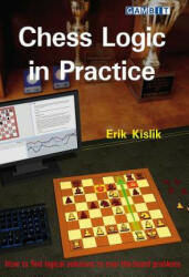 Chess Logic in Practice - Erik Kislik (ISBN: 9781911465300)