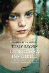 ragazza invisibile - Torey L. Hayden (ISBN: 9788867009428)