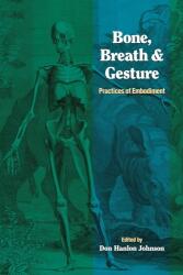 Bone, Breath And Gesture (ISBN: 9781556432019)