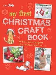My First Christmas Craft Book: 35 Fun Festive Projects for Children Aged 7+ (ISBN: 9781782493815)