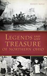 Legends and Lost Treasure of Northern Ohio (ISBN: 9781540209191)