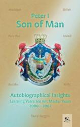 Son of Man - Autobiographical Insights: Learning Years are not Master Years - 2000-2007 (ISBN: 9783934402461)