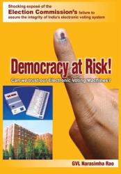 Democracy At Risk! Can We Trust Our Electronic Voting Machines? (ISBN: 9788191006506)