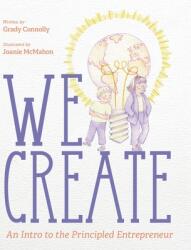 We Create: An Intro to the Principled Entrepreneur (ISBN: 9781643889009)