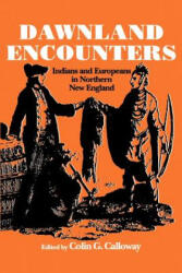 Dawnland Encounters - Colin G. Calloway (ISBN: 9780874515947)