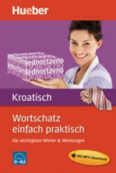 Wortschatz einfach praktisch Kroatisch - Ljiljana Sofic (2013)