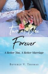 Two As One Forever: A Better You A Better Marriage (ISBN: 9781639619290)