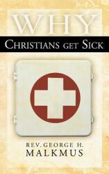 Why Christians Get Sick (ISBN: 9780768413663)