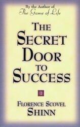 Secret Door to Success - Florence Scovel Shinn (ISBN: 9780875162584)