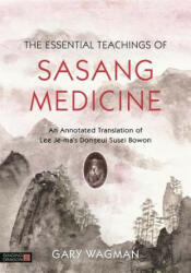 Essential Teachings of Sasang Medicine - Gary Wagman (ISBN: 9781848193178)