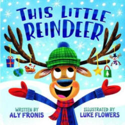 This Little Reindeer - Aly Fronis (ISBN: 9781910716441)