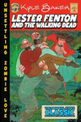 Lester Fenton And The Walking Dead: Unsettling Zombie Love - Kyle Baker (ISBN: 9781537086873)