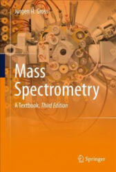 Mass Spectrometry - Jürgen H Gross (ISBN: 9783319543970)