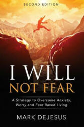 I Will Not Fear - Mark DeJesus (ISBN: 9781979586719)