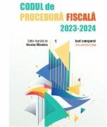 Codul de Procedura Fiscala 2023-2024. Text comparat - Nicolae Mandoiu (ISBN: 9786068792699)