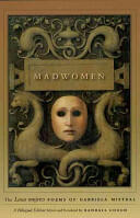 Madwomen: The Locas Mujeres Poems of Gabriela Mistral a Bilingual Edition (ISBN: 9780226531915)