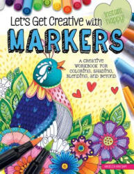 Let's Get Creative with Markers - Angelea van Dam (ISBN: 9781497203686)