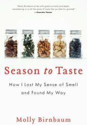 Season to Taste: How I Lost My Sense of Smell and Found My Way (ISBN: 9780061915321)