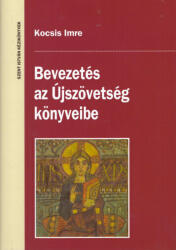Kocsis Imre - Bevezetés Az Újszövetség Könyveibe (ISBN: 9789632778174)
