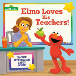 Elmo Loves His Teachers! (Sesame Street) - Random House (ISBN: 9780593426913)