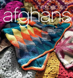 Unexpected Afghans - Robyn Chachula (ISBN: 9781596682993)