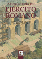 La ingeniería del Ejército romano - Golvin, Jean-Claude, Gérard, Coulon (ISBN: 9788412105346)