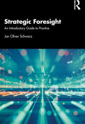 Strategic Foresight - Jan Oliver Schwarz (ISBN: 9781032299235)