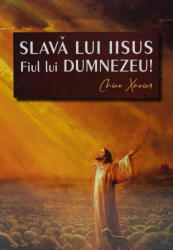 Slavă lui Iisus Fiul lui Dumnezeu! (ISBN: 9786069571217)