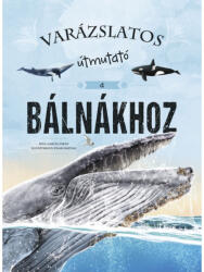 Varázslatos útmutató a bálnákhoz (ISBN: 9789634834311)