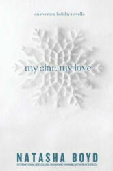 My Star, My Love: (An Eversea Holiday Novella) - Natasha Boyd (ISBN: 9781530543533)