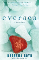 Eversea: a love story - Natasha Boyd (ISBN: 9780989492508)